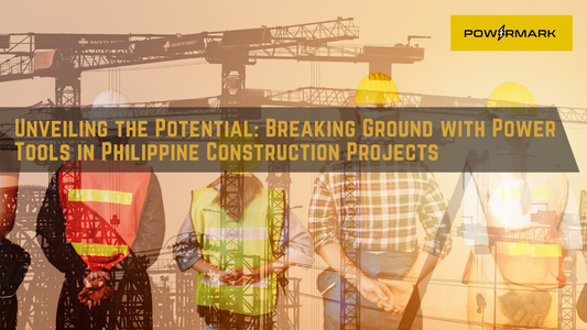 Unveiling the Potential: Breaking Ground with Power Tools in Philippine Construction Projects