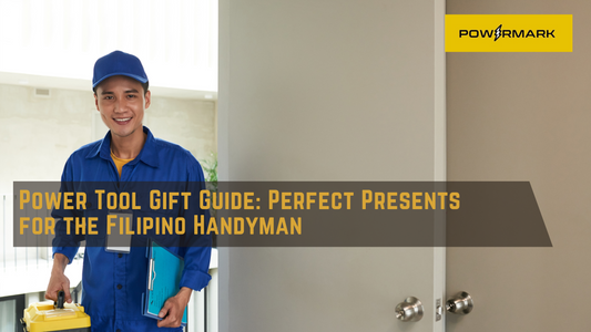 Power Tool Gift Guide: Perfect Presents  for the Filipino Handyman