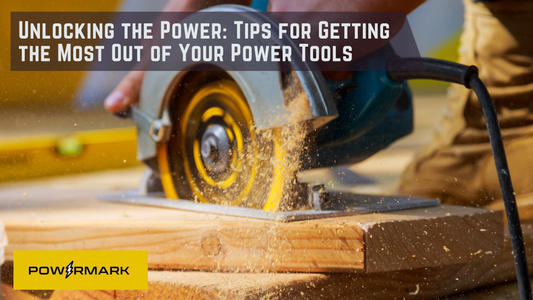 Unlocking the Power: Tips for Getting  the Most Out of Your Power Tools