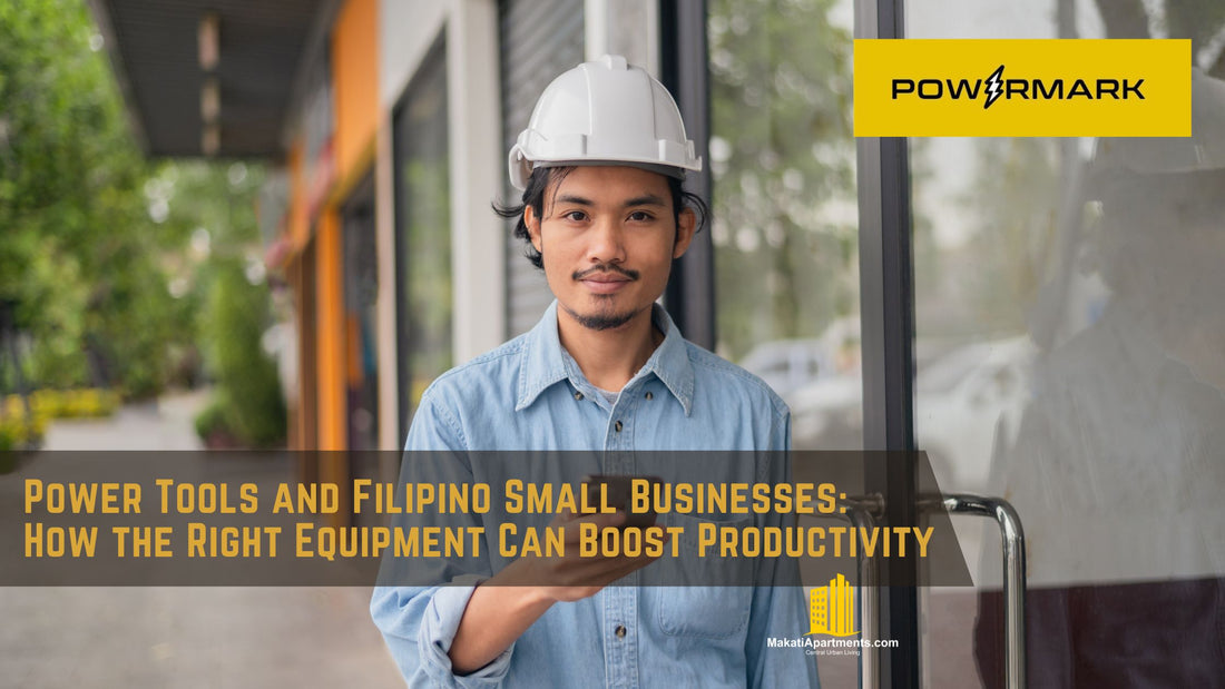 Power Tools and Filipino Small Businesses: How the Right Equipment Can Boost Productivity