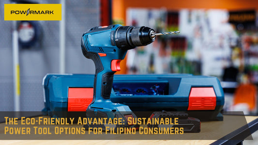 The Eco-Friendly Advantage: Sustainable  Power Tool Options for Filipino Consumers