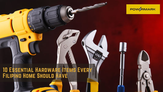 10 Essential Hardware Items Every Filipino Home Should Have