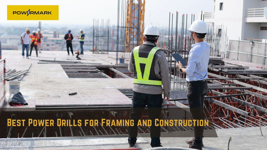 Best Power Drills for Framing and Construction