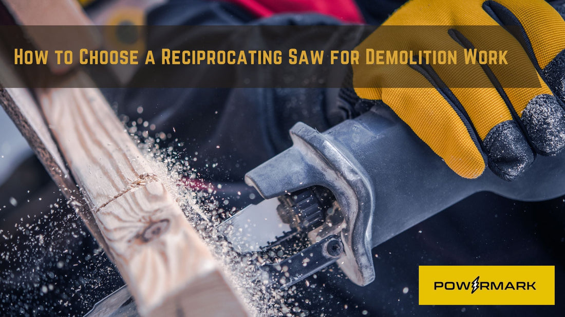 How to Choose a Reciprocating Saw for Demolition Work
