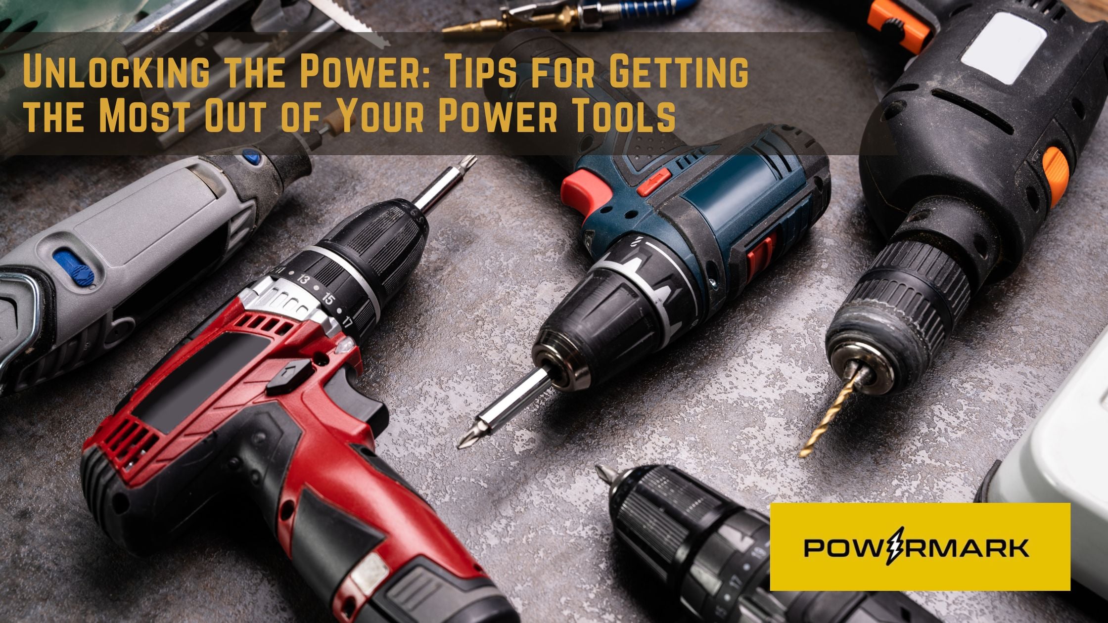 Unlocking the Power: Tips for Getting the Most Out of Your Power Tools ...