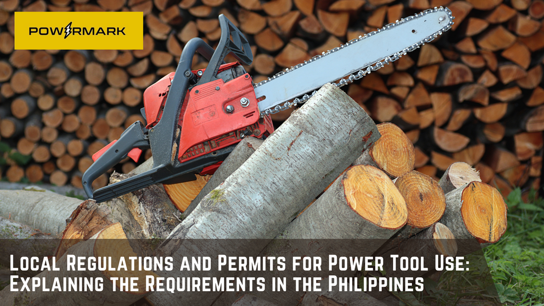 Local Regulations and Permits for Power Tool Use: Explaining the Requirements in the Philippines