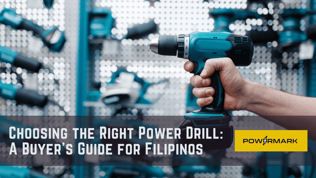 Choosing the Right Power Drill:  A Buyer's Guide for Filipinos